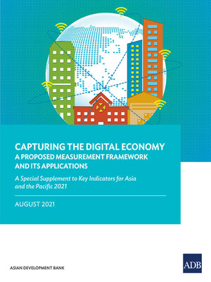 cover image of Capturing the Digital Economy—A Proposed Measurement Framework and Its Applications